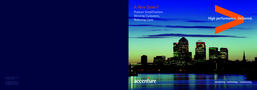 A New Dawn? Product Simplification: Winning Customers, Reducing Costs  Copyright © 2012 Accenture