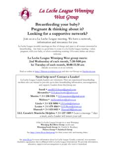 La Leche League Winnipeg West Group Breastfeeding your baby? Pregnant & thinking about it? Looking for a supportive network? Join us at a La Leche League meeting. We have a network,
