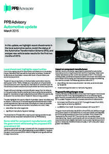 PPB Advisory Automotive update March 2015 In this update, we highlight recent divestments in the local automotive sector, revisit the status of