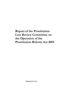 Report of the Prostitution Law Review Committee on the Operation of the Prostitution Reform Act 2003  © Crown Copyright