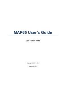 MAP65 User’s Guide Joe Taylor, K1JT Copyright © 2011, 2012  August 8, 2012