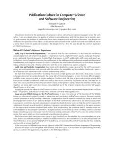 Publication Culture in Computer Science and Software Engineering Richard P. Gabriel IBM Research [removed] / [removed] I have been involved in the publication of computer science and software engineering pa