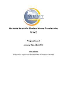 Worldwide Network for Blood and Marrow Transplantation (WBMT) Progress Report January-December 2013