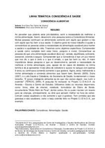 LINHA TEMÁTICA: CONSCIÊNCIA E SAÚDE CONSCIÊNCIA ALIMENTAR Autora: Ana Clara Paz Felício de Oliveira 2 Orientadora: Ana Lúcia Oliveira da Cruz