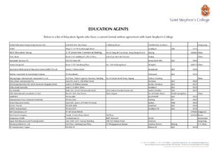 EDUCATION AGENTS Below is a list of Education Agents who have a current formal written agreement with Saint Stephen’s College Amber Education (Hong Kong) Services Ltd Unit, Star House