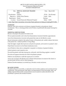 ARCTIC SLOPE NATIVE ASSOCIATION, LTD. Samuel Simmonds Memorial Hospital POSITION DESCRIPTION Title: DENTAL ASSISTANT TRAINEE Kiita Classification: Support
