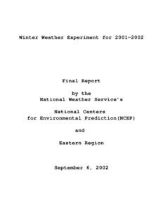Winter Weather Experiment for[removed]Final Report by the National Weather Service’s National Centers