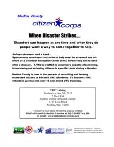 Medina County  When Disaster Strikes…. Disasters can happen at any time and when they do people want a way to come together to help. Before volunteers lend a hand…