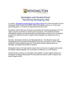Kensington and Genalta Power Partnership Developing Well In January, Kensington announced the successful closing of its final investment for the Kensington Power Income Fund (KPIF) which owns equity interests in 10 elect