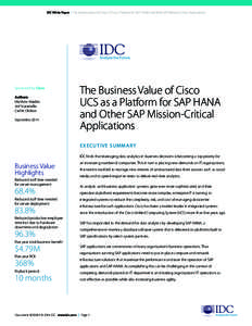 IDC White Paper | The Business Value of Cisco UCS as a Platform for SAP HANA and Other SAP Mission-Critical Applications  Sponsored by: Cisco Authors: Matthew Marden	 Jed Scaramella