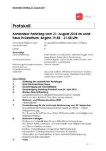 Kantonaler Parteitag, 21. August[removed]Protokoll Kantonaler Parteitag vom 21. August 2014 im Landhaus in Solothurn, Beginn 19.55 – 21.55 Uhr Stimmberechtigte im Saal: Absolutes Mehr: