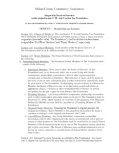 Milam County Community Foundation Adopted by Board of Directors under original name: C. H. and Caroline Yoe Foundation By-laws and annotations by Andrew S. White of Austin, nonprofit & corporate attorney  ARTICLE I – M