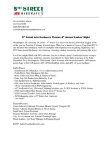 For immediate release Courtney Smith[removed]x18 [removed]  5th Street Ace Hardware Throws 4th Annual Ladies’ Night