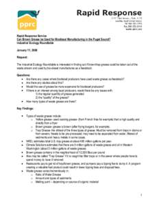 Rapid Response Service Can Brown Grease be Used for Biodiesel Manufacturing in the Puget Sound? Industrial Ecology Roundtable January 11, 2008 Request: The Industrial Ecology Roundtable is interested in finding out if br