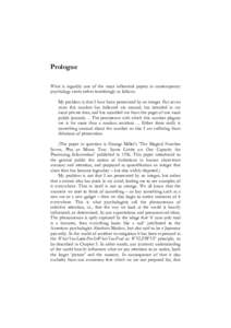 Prologue What is arguably one of the most influential papers in contemporary psychology starts rather tantalisingly as follows: My problem is that I have been persecuted by an integer. For seven years this number has fol