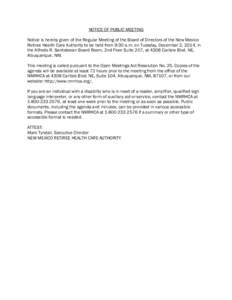 NOTICE OF PUBLIC MEETING Notice is hereby given of the Regular Meeting of the Board of Directors of the New Mexico Retiree Health Care Authority to be held from 9:30 a.m. on Tuesday, December 2, 2014, in the Alfredo R. S