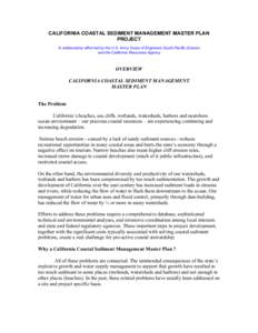 CALIFORNIA COASTAL SEDIMENT MANAGEMENT MASTER PLAN PROJECT A collaborative effort led by the U.S. Army Corps of Engineers South Pacific Division and the California Resources Agency  OVERVIEW