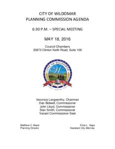 CITY OF WILDOMAR PLANNING COMMISSION AGENDA 6:30 P.M. – SPECIAL MEETING MAY 18, 2016 Council ChambersClinton Keith Road, Suite 106