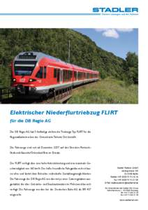 Elektrischer Niederflurtriebzug FLIRT für die DB Regio AG Die DB Regio AG hat 5 fünfteilige elektrische Triebzüge Typ FLIRT für die