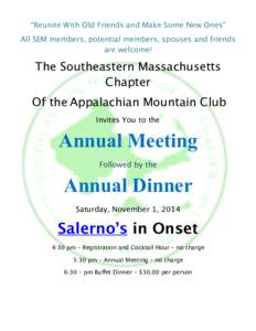“Reunite With Old Friends and Make Some New Ones” All SEM members, potential members, spouses and friends are welcome! The Southeastern Massachusetts Chapter