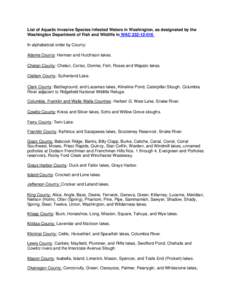 List of Aquatic Invasive Species Infested Waters in Washington, as designated by the Washington Department of Fish and Wildlife in WAC[removed]In alphabetical order by County: Adams County: Herman and Hutchison lakes.