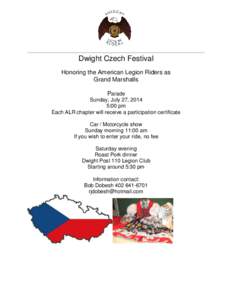 Dwight Czech Festival Honoring the American Legion Riders as Grand Marshalls Parade Sunday, July 27, 2014 5:00 pm