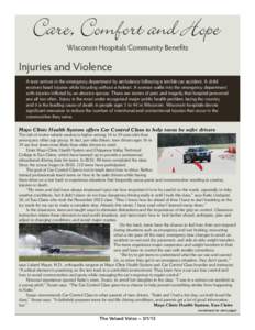 Wisconsin Hospitals Community Benefits  Injuries and Violence A teen arrives in the emergency department by ambulance following a terrible car accident. A child receives head injuries while bicycling without a helmet. A 