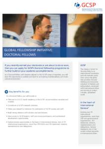 © GCSP/Antoine Tardy  GLOBAL FELLOWSHIP INITIATIVE: DOCTORAL FELLOWS If you recently earned your doctorate or are about to do so soon, then you can apply for GCSP’s Doctoral Fellowship programme to