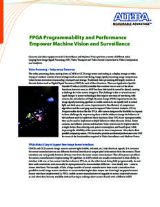 FPGA Programmability and Performance Empower Machine Vision and Surveillance Cameras and other equipment used in Surveillance and Machine Vision perform a variety of different tasks, ranging from Image Signal Processing 