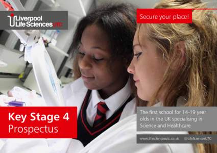 Secure your place!  Key Stage 4 Prospectus  The first school foryear