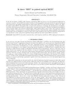 Is there “RFI” in pulsed optical SETI? Andrew Howard and Paul Horowitz Physics Department, Harvard University, Cambridge, MA[removed]USA ABSTRACT In the 40 year history of SETI, radio frequency interference (RFI) has p