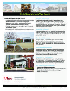 Office of Energy and Redevelopment  Ohio New Markets Tax Credit The Ohio New Markets Tax Credit program: •	 Helps provide below-market-rate business loans and real estate investments in low-income communities.