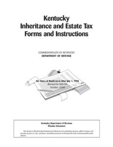 Kentucky Inheritance and Estate Tax Forms and Instructions COMMONWEALTH OF KENTUCKY DEPARTMENT OF REVENUE