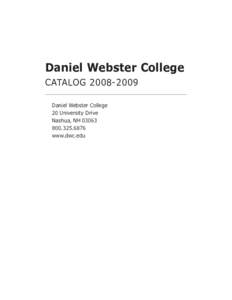 Daniel Webster College CATALOG[removed]Daniel Webster College 20 University Drive Nashua, NH[removed]6876