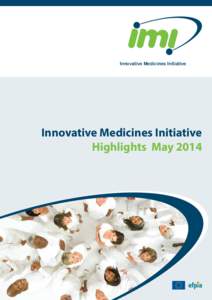 Innovative Medicines Initiative  Innovative Medicines Initiative Highlights May 2014  Stay up to date on IMI’s Calls for proposals