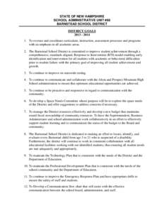 STATE OF NEW HAMPSHIRE SCHOOL ADMINISTRATIVE UNIT #86 BARNSTEAD SCHOOL DISTRICT DISTRICT GOALS[removed]To oversee and coordinate curriculum, instruction, assessment processes and programs