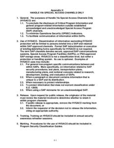 Appendix H HANDLE VIA SPECIAL ACCESS CHANNELS ONLY 1. General. The purposes of Handle Via Special Access Channels Only (HVSACO) are: 1.1. To preclude the disclosure of Critical Program Information and general program-rel