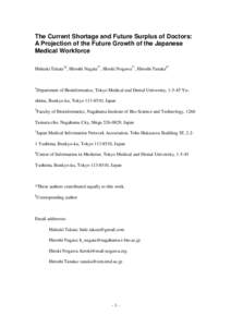 The Current Shortage and Future Surplus of Doctors: A Projection of the Future Growth of the Japanese Medical Workforce Hideaki Takata1§, Hiroshi Nagata2*, Hiroki Nogawa3*, Hiroshi Tanaka4*  1