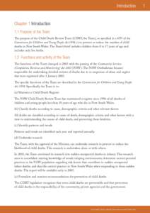 Introduction  Chapter 1 Introduction 1.1 Purpose of the Team The purpose of the Child Death Review Team (CDRT, the Team), as speciﬁed in s.45N of the Commission for Children and Young People Act 1998, is to prevent or 