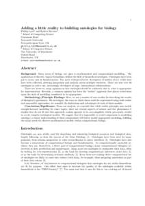 1  Adding a little reality to building ontologies for biology Phillip Lord1 and Robert Stevens2 1 School of Computing Science