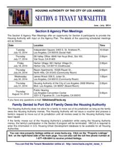 HOUSING AUTHORITY OF THE CITY OF LOS ANGELES  SECTION 8 TENANT NEWSLETTER June - July[removed]Section 8 Agency Plan Meetings