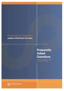 Frequently Asked Questions  Frequently Asked Questions About the Reappointment of Justices of the Peace Introduction This booklet has been developed to answer the most common questions asked about the reappointment of J