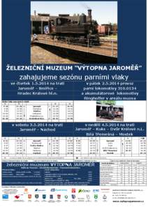 ŽELEZNIČNÍ MUZEUM “VÝTOPNA JAROMĚŘ”  zahajujeme sezónu parními vlaky ve čtvrtek[removed]na trati Jaroměř – Smiřice – Hradec Králové hl.n.