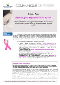 Octobre Rose  Ensemble, pour dépister le cancer du sein ! Des manifestations sont organisées au CHRU de Lille tout au long du mois d’Octobre, pour les professionnels et le grand public