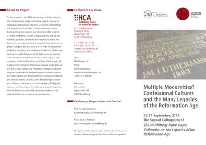 About the Project On the occasion of the 500th anniversary of the Reformation, this interdisciplinary project is bringing together a group of theologians and historians from the universities of Heidelberg and Notre Dame,