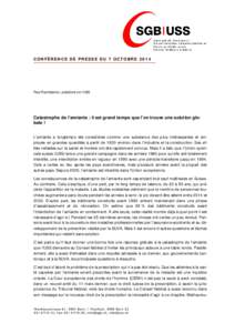 CONFÉRENCE DE PRESSE DU 7 OCTOBRE[removed]Paul Rechsteiner, président de l’USS Catastrophe de l’amiante : il est grand temps que l’on trouve une solution globale ! L’amiante a longtemps été considérée comme u