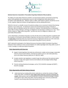 National Governors Association’s Prescription Drug Abuse Reduction Policy Academy The Alliance for Safe Online Pharmacies (ASOP) is an international coalition committed to protecting patient safety globally and ensurin