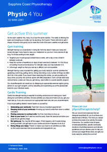 Physio 4 You  Get active this summer As the warm weather hits, many of us have the same reaction. The reality of ditching the layers and revealing our bodies can be daunting. Don’t panic! There’s still time to get in