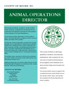 COUNTY OF MOORE, NC  ANIMAL OPERATIONS DIRECTOR The County of Moore, located in south central North Carolina, is pleased to announce the recruitment and selection process for the position