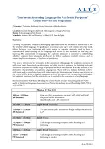 ‘Course on Assessing Language for Academic Purposes’ Course Overview and Programme Presenter: Professor Anthony Green, University of Bedfordshire.  Location: Scandic Bergen City Hotel, Håkonsgaten 2, Bergen, Norway.